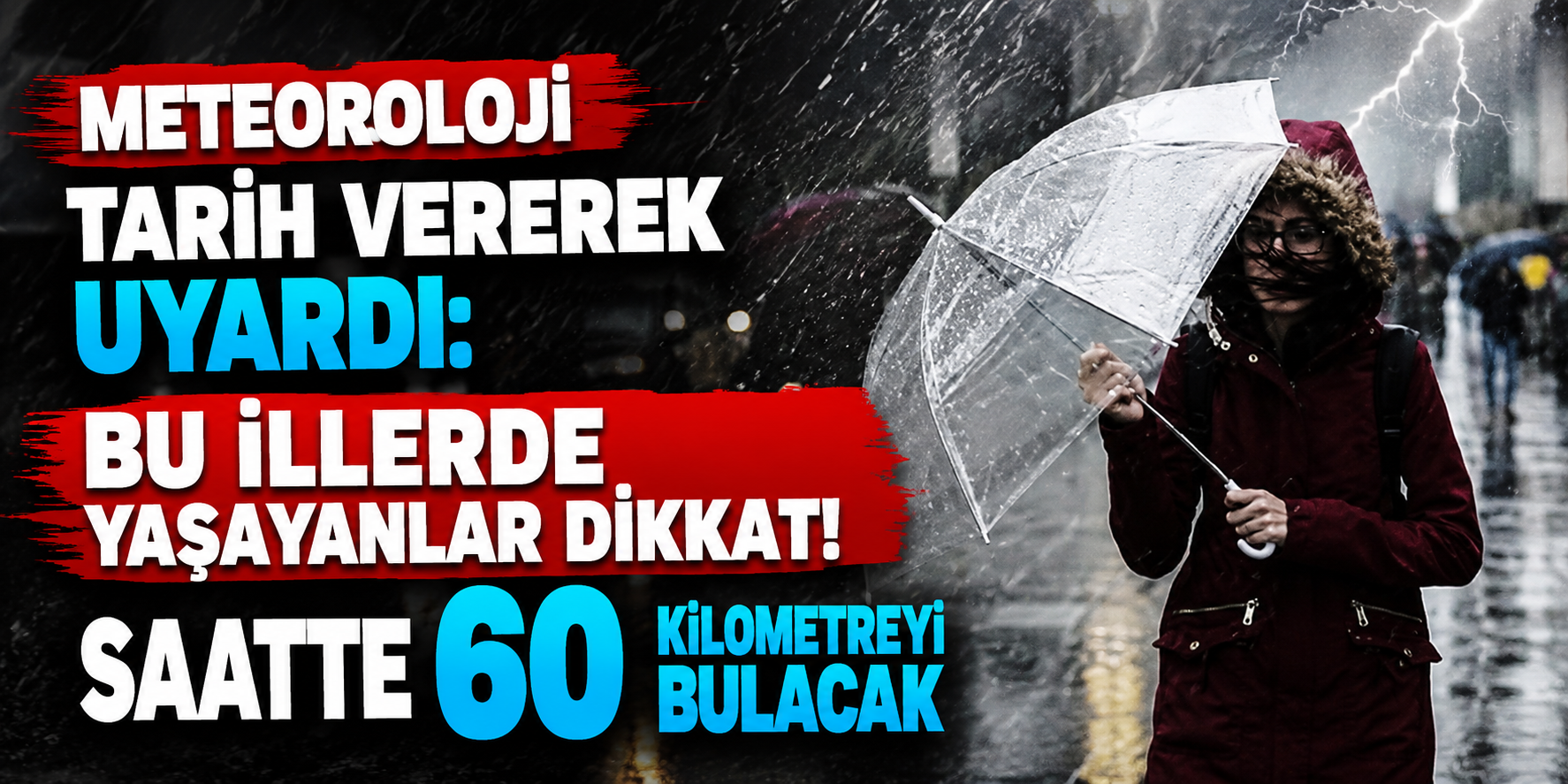 Meteoroloji’den Hafta Ortası Alarmı: Saatte 60 Kilometrelik Fırtına Ve Sağanak Geliyor!