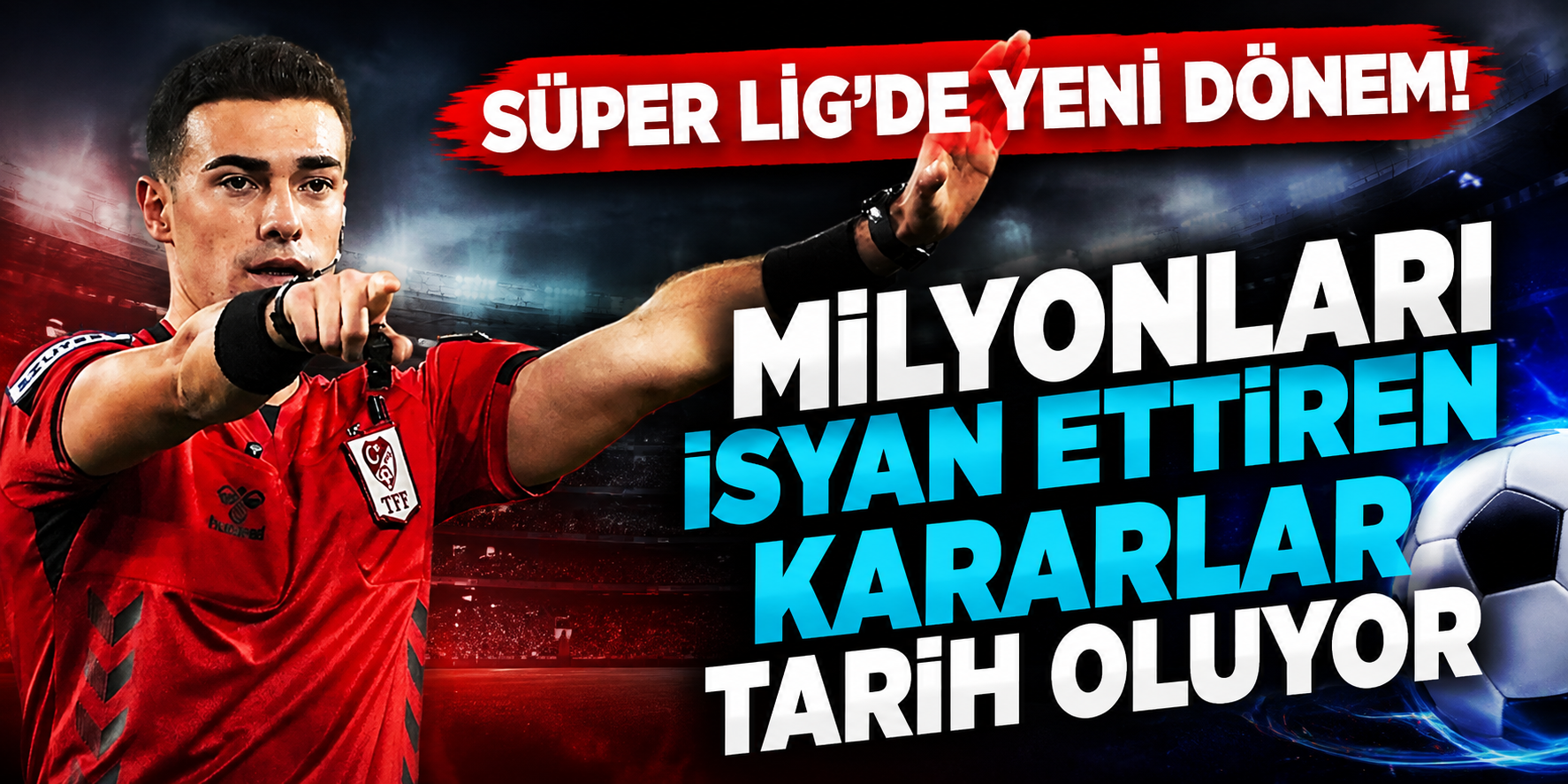 Süper Lig’de Kolay Düdük Devri Bitti: TFF Ve MHK’dan Devrim Niteliğinde Faul Kararı!