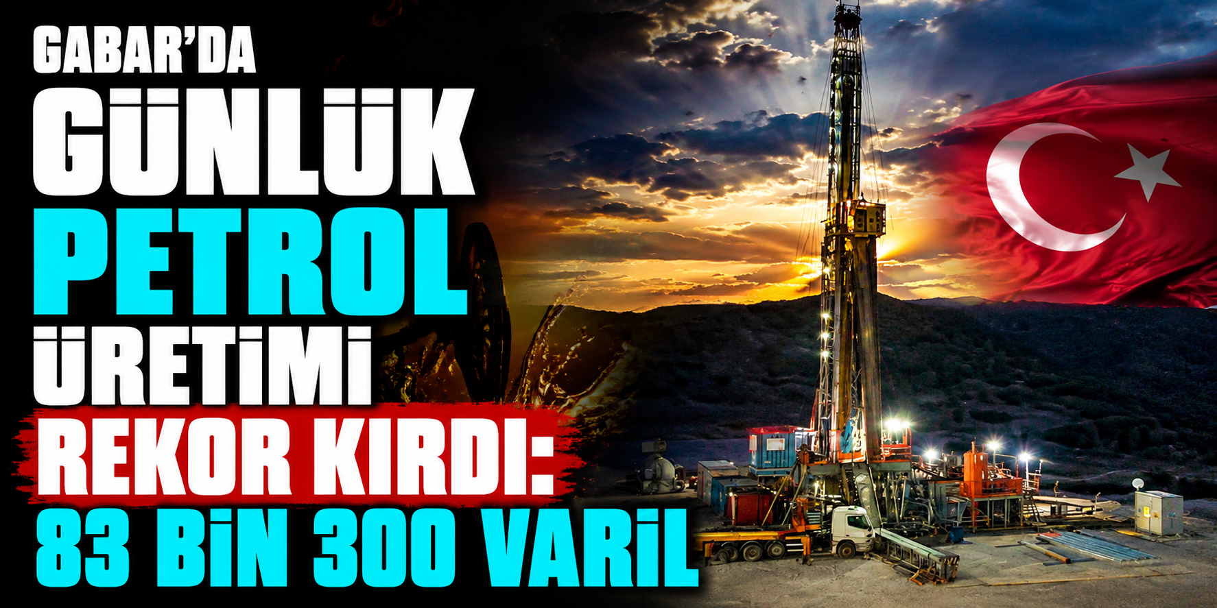 Türkiye'nin enerji üssü Gabar'dan yeni rekor! Üretim 83 bin 300 varile çıktı