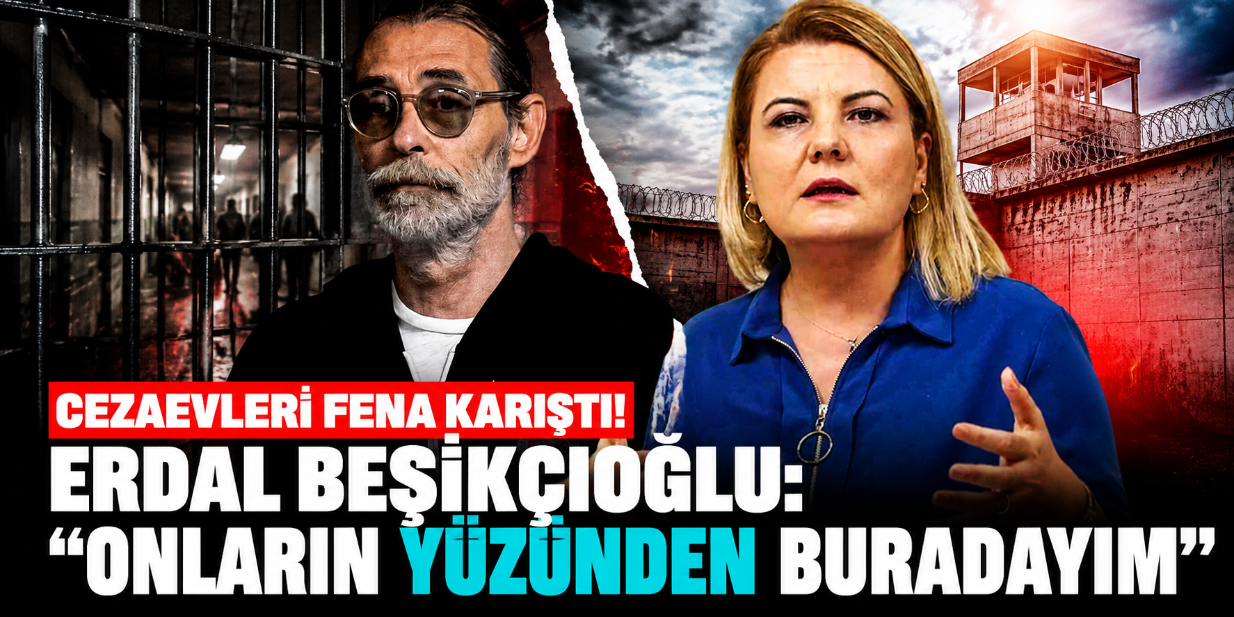 Erdal Beşikçioğlu Cezaevinde İsyan Etti! "Onların Yüzünden Buradayım, Allah Belalarını Versin!"