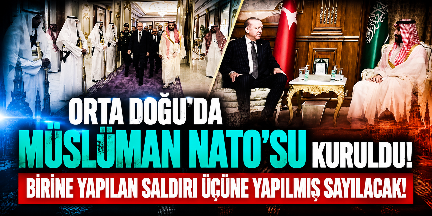 Orta Doğu'da Müslüman NATO'su Kuruldu! Birine Yapılan Saldırı Üçüne Yapılmış Sayılacak!