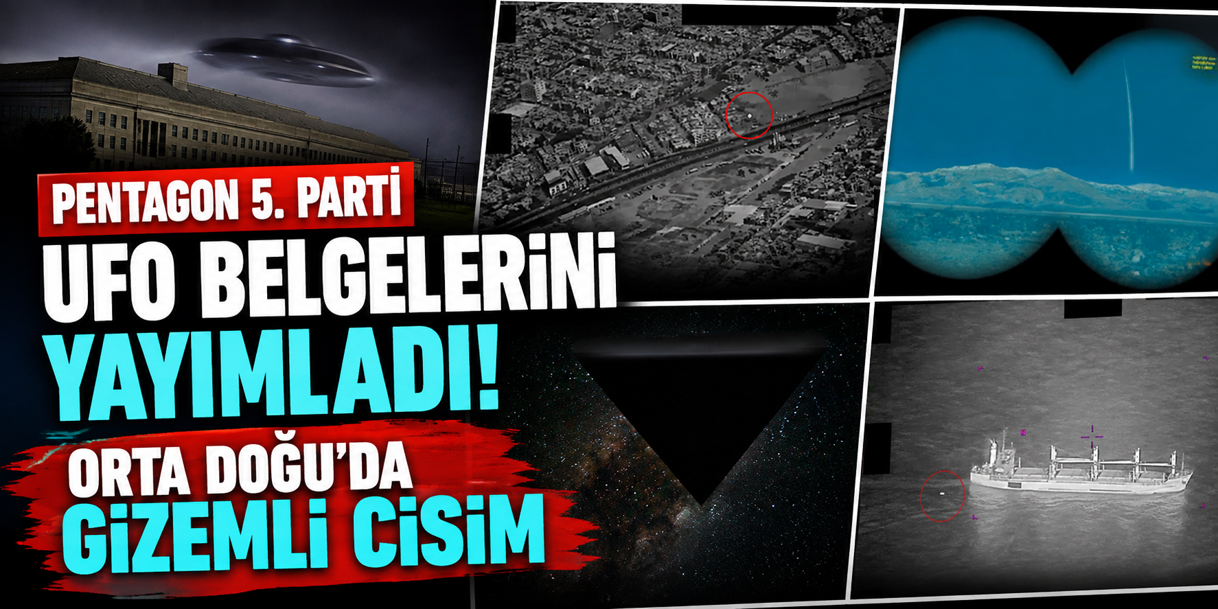 25 Farklı Vaka Tek Tek Belgelendi! Pentagon’un Yayınladığı Yeni UAP Videoları Olay Oldu!