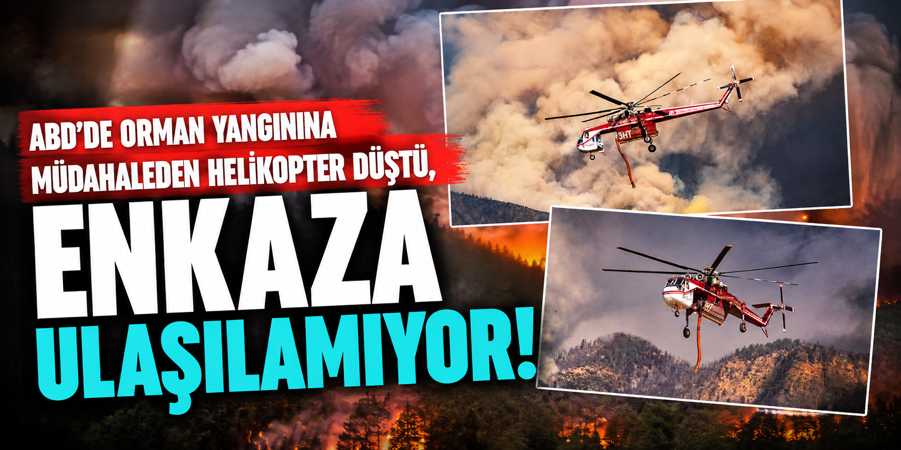 Alevlerin Ortasına Düşen Helikopterde Zamanla Yarış! Utah’taki Kaza Bölgesine Alevler Yüzünden Girilemiyor!