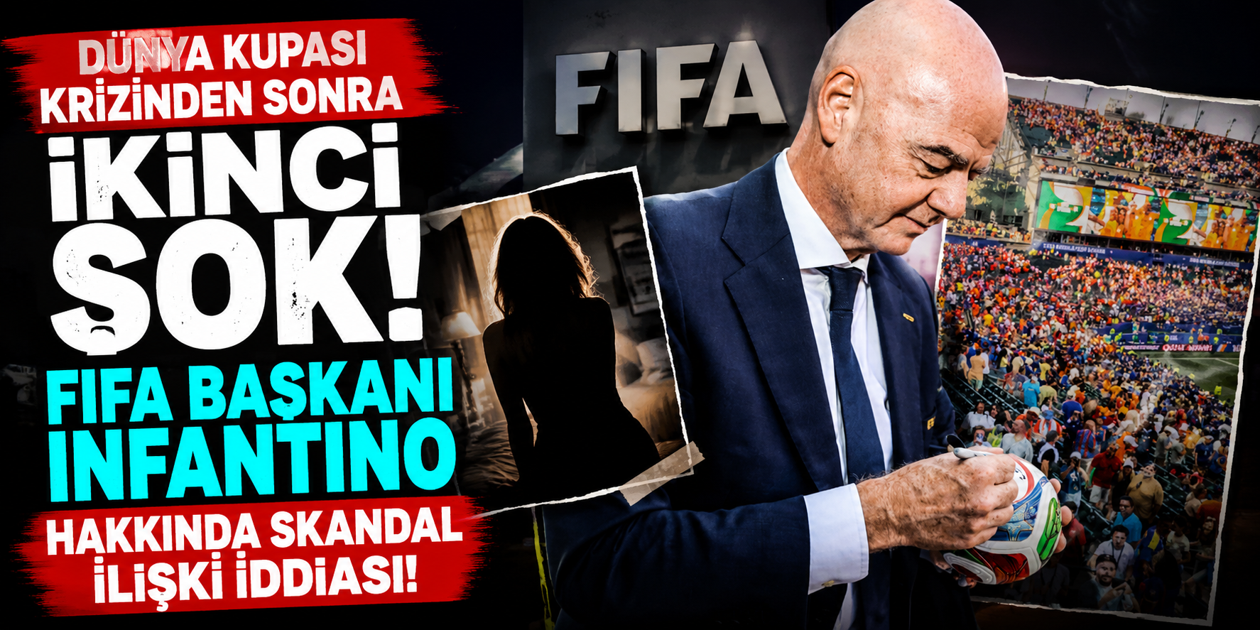 Dünya Kupası Krizinden Sonra İkinci Şok! FIFA Başkanı Infantino Hakkında Skandal İlişki İddiası!