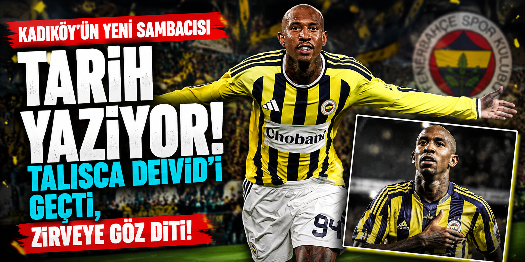 Kadıköy'ün Yeni Sambacısı Tarih Yazıyor! Talisca Deivid'i Geçti, Zirveye Göz Diti!