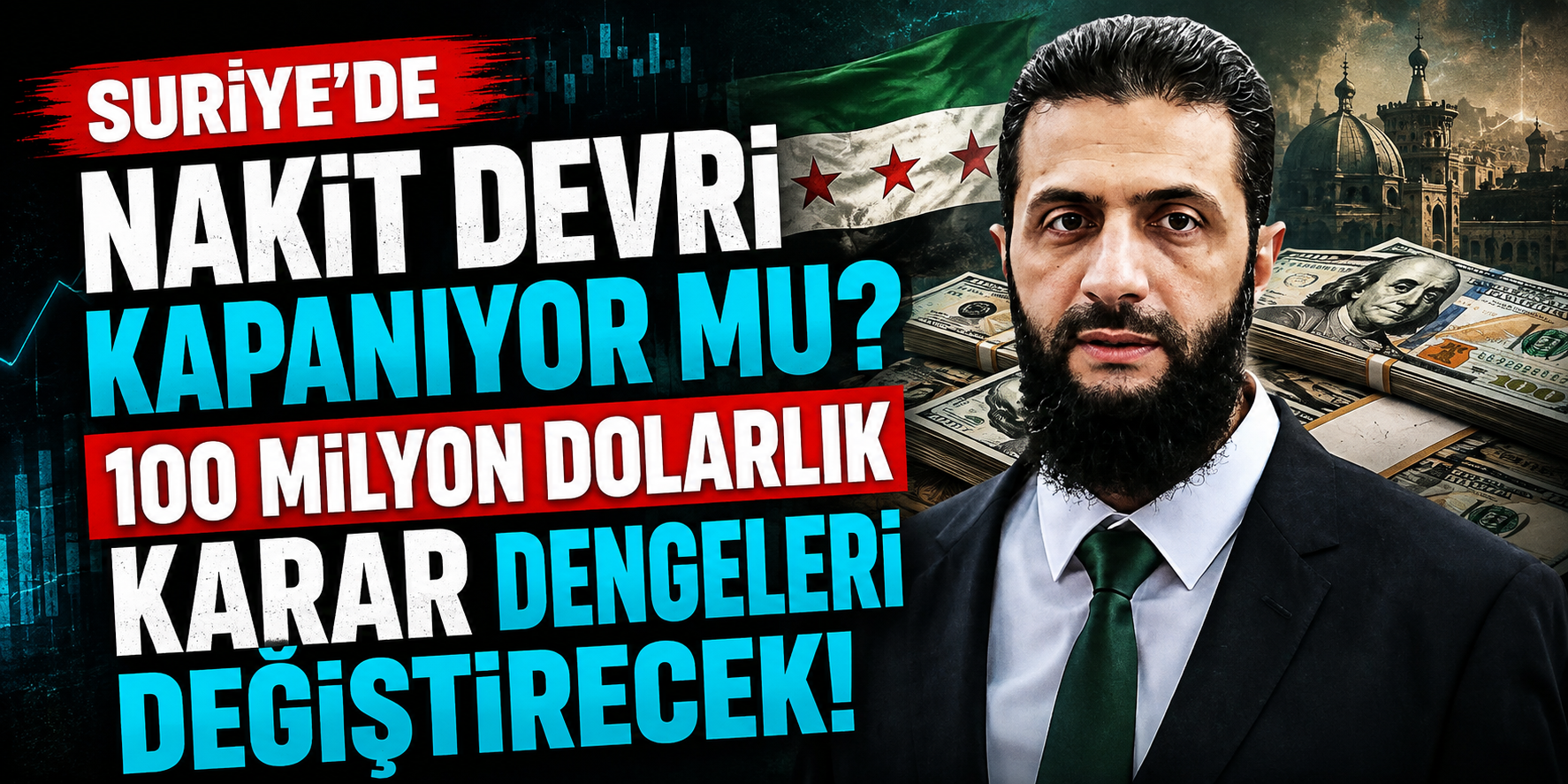 Suriye'de Nakit Devri Kapanıyor mu? 100 Milyon Dolarlık Karar Dengeleri Değiştirecek!