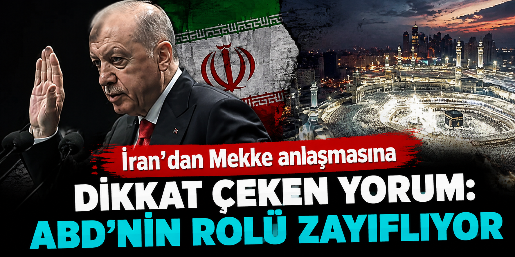 İran Basınında 'Mekke Paktı' Açıklaması! "ABD Zayıflıyor, İsrail’in Oyunları Bozuluyor"