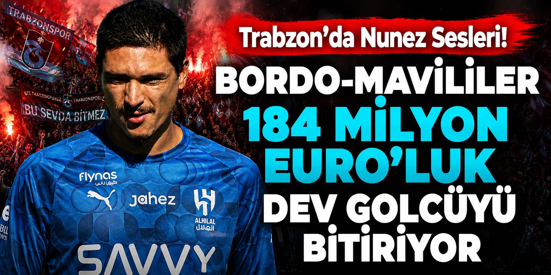 Trabzon'da Nunez Sesleri! Bordo-Mavililer 184 Milyon Euro'luk Dev Golcüyü Bitiriyor