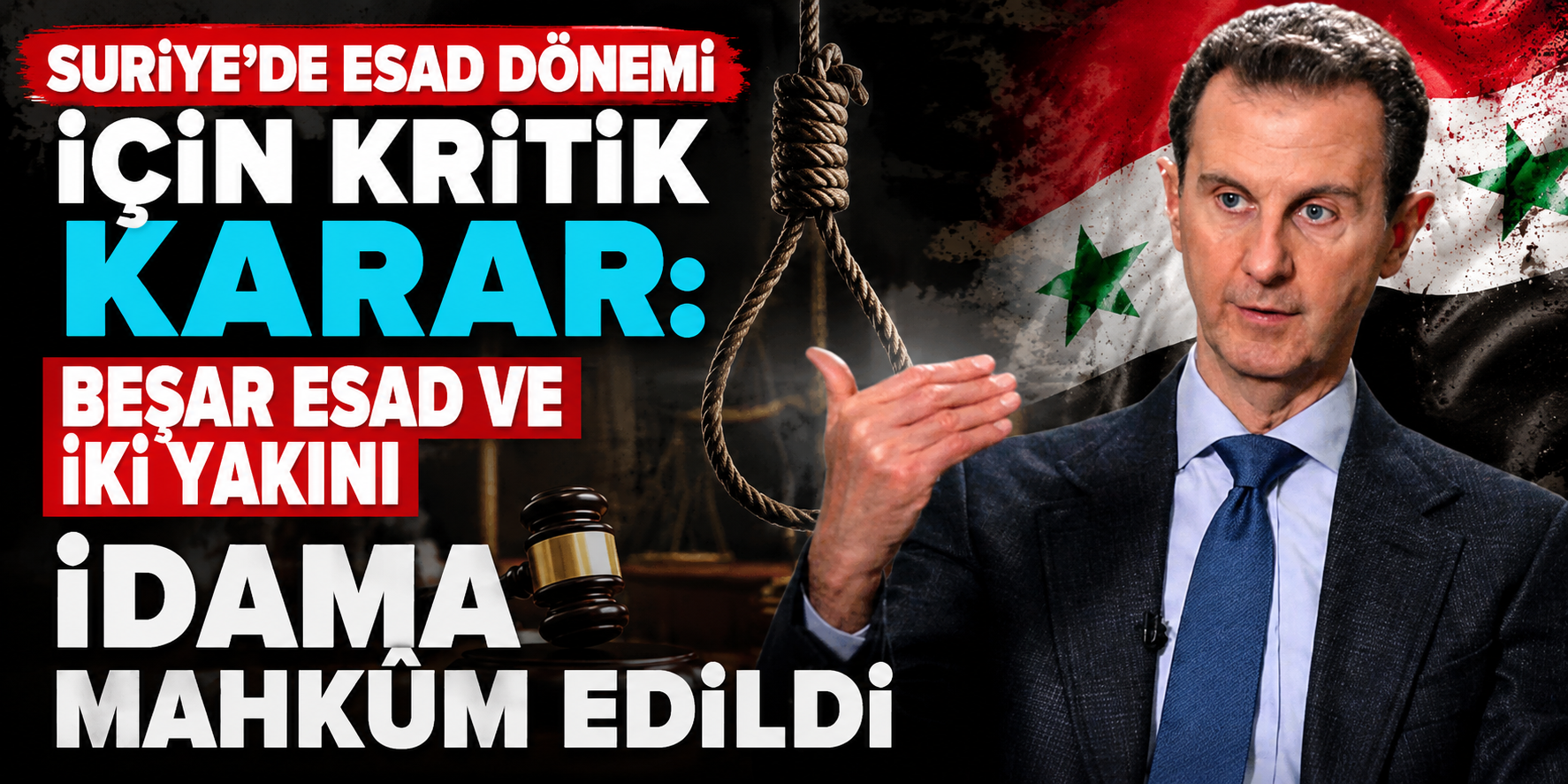 Suriye Mahkemesinden Beşar Esad Hakkında İdam Hükmü: Kararın Gerekçesi Açıklandı