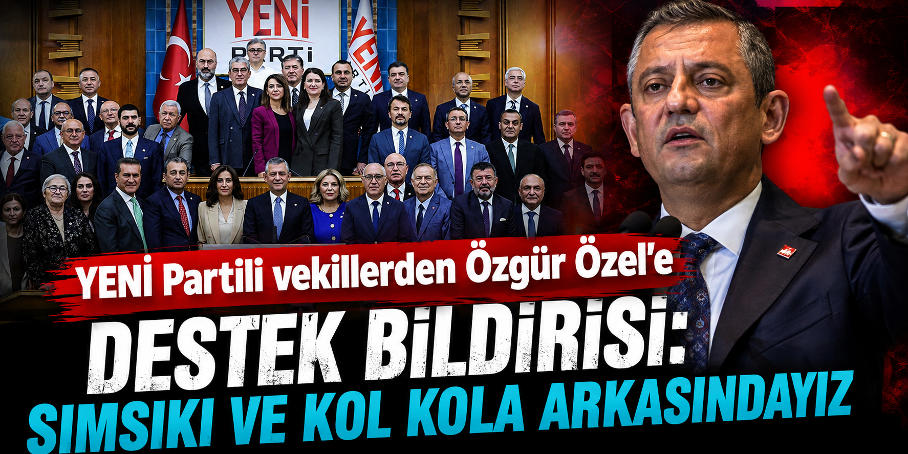 YENİ Parti’de 54 Vekilin “Ret” Oyu Gündem Olmuştu: Özgür Özel İçin Ortak Bildiri Yayımlandı