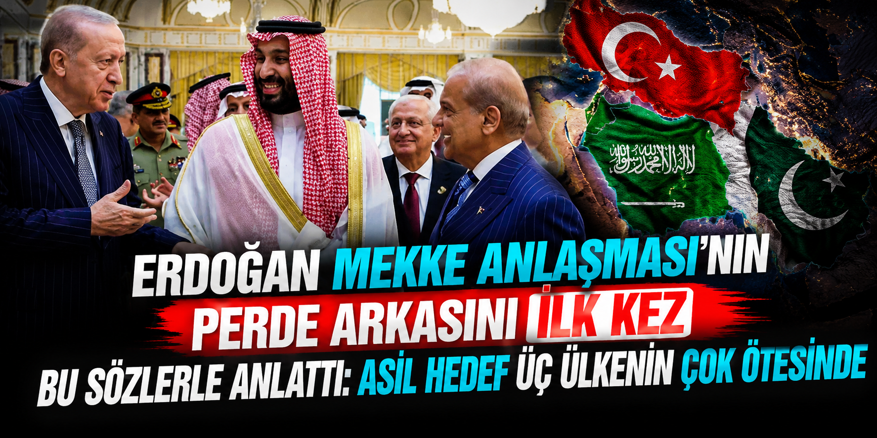Erdoğan Mekke Anlaşması’nın Perde Arkasını İlk Kez Bu Sözlerle Anlattı: Asıl Hedef Üç Ülkenin Çok Ötesinde