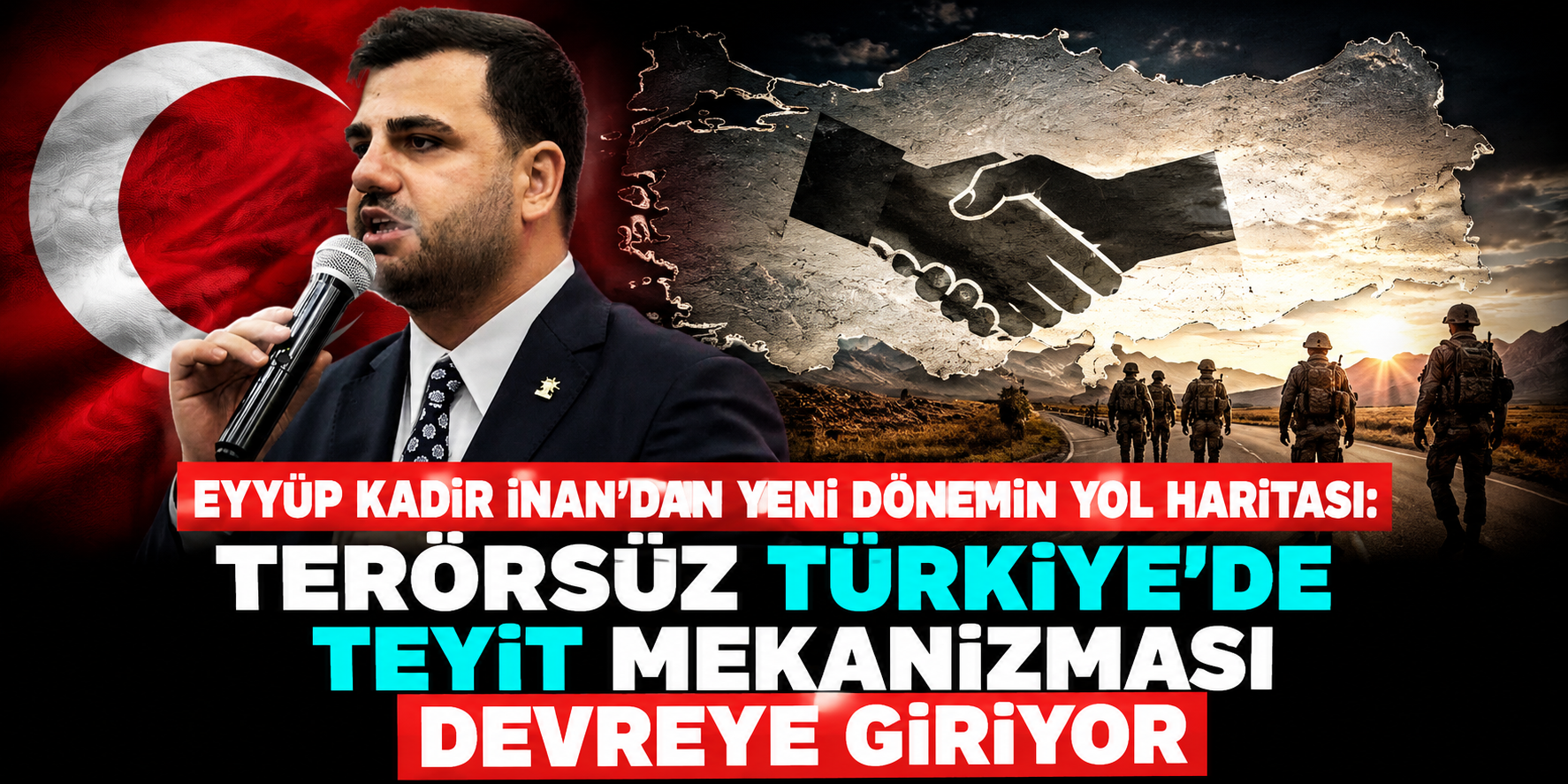 Eyyüp Kadir İnan’dan Yeni Dönemin Yol Haritası: Terörsüz Türkiye’de Teyit Mekanizması Devreye Giriyor