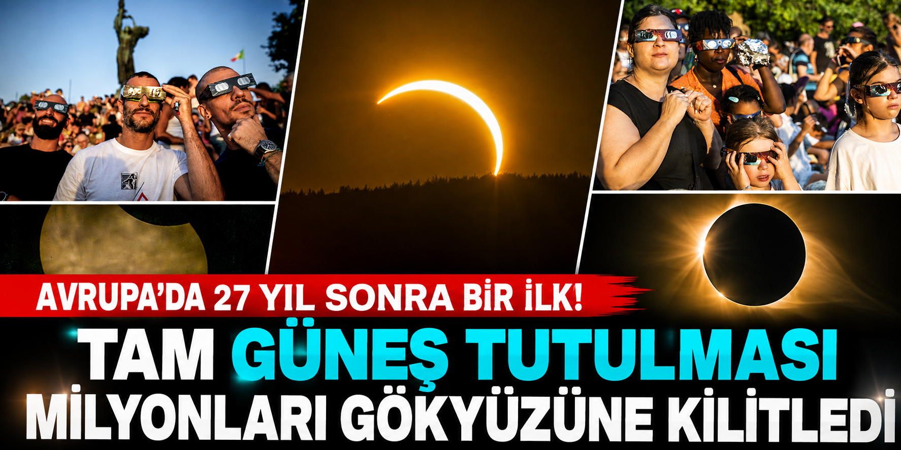 Avrupa’da 27 Yıl Sonra Bir İlk! Tam Güneş Tutulması Milyonları Gökyüzüne Kilitledi