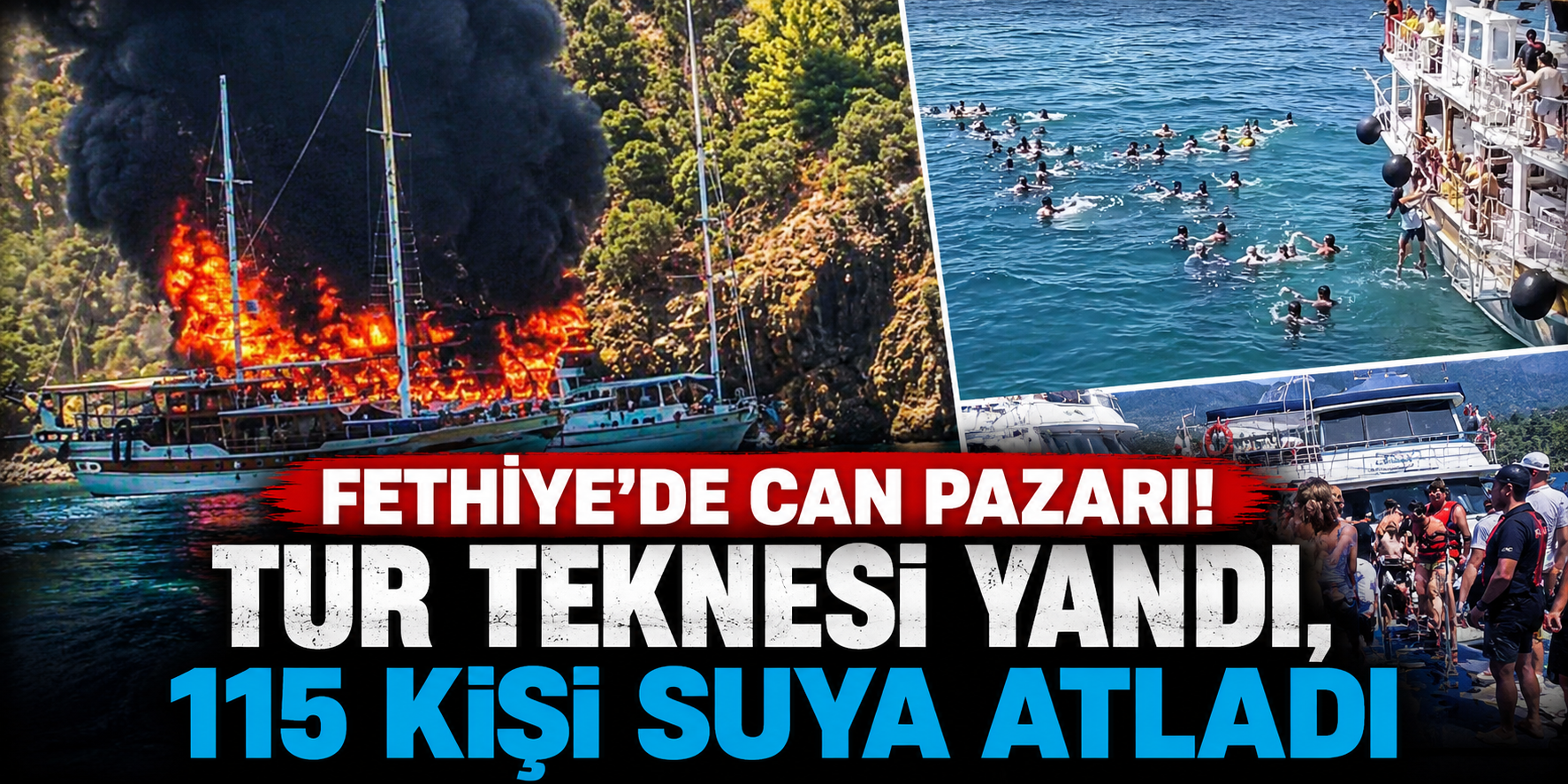 Fethiye Açıklarında Korku Dolu Anlar! 115 Kişinin Bulunduğu Gezi Teknesi Alevlere Teslim Oldu