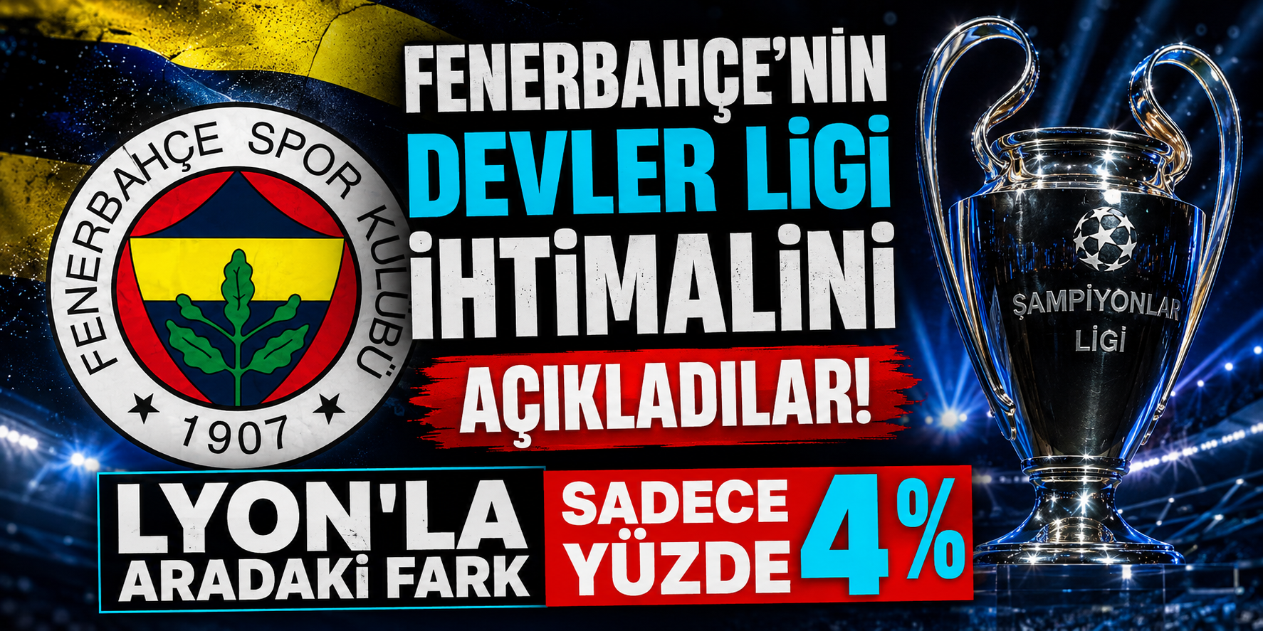 Fenerbahçe-Lyon Eşleşmesinin Favorisi Açıklandı! Şampiyonlar Ligi Bileti İçin Fark Çok Küçük