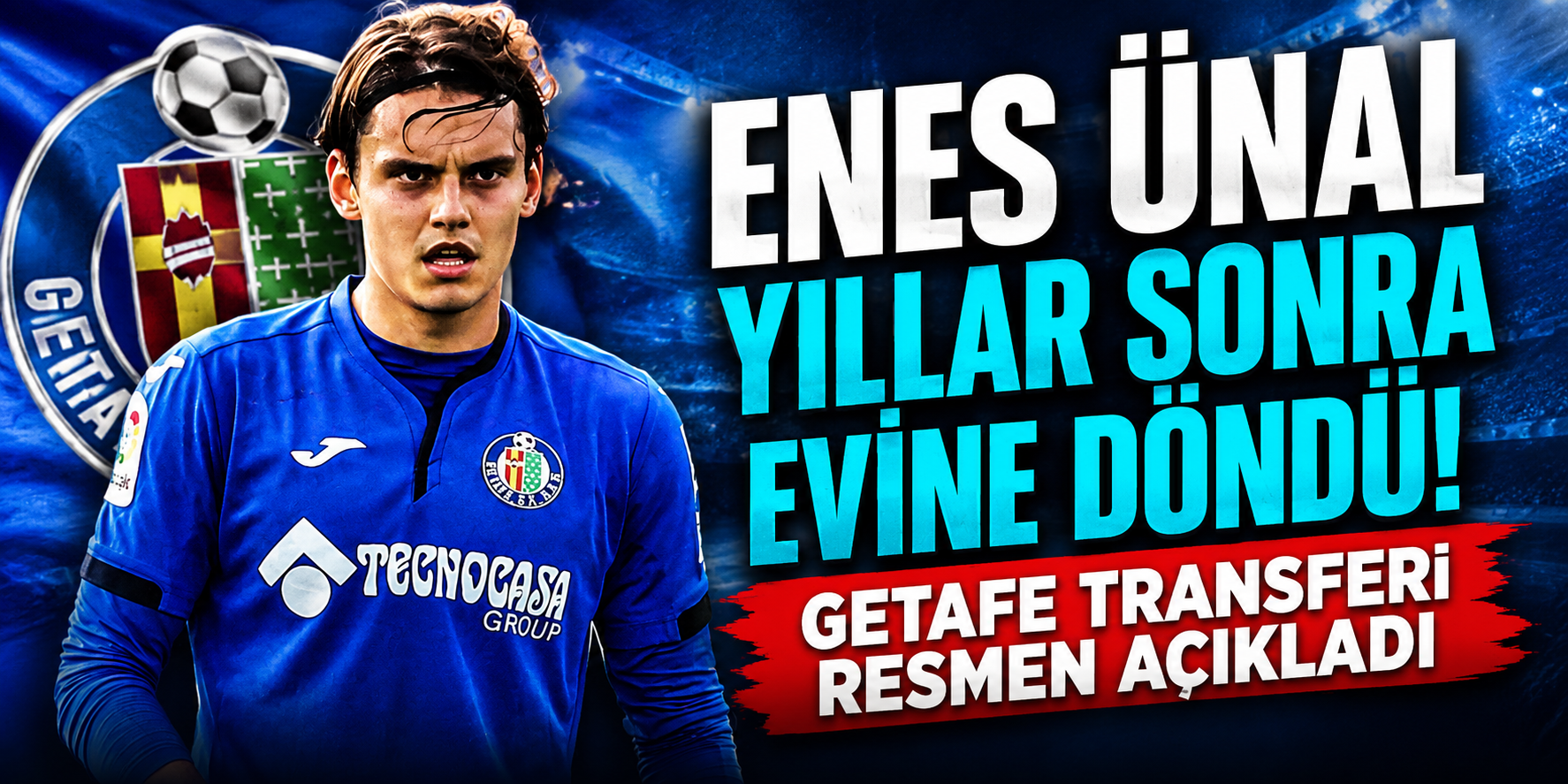 Enes Ünal İspanya’ya Geri Döndü: Getafe Eski Golcüsünü Yeniden Kadrosuna Kattı