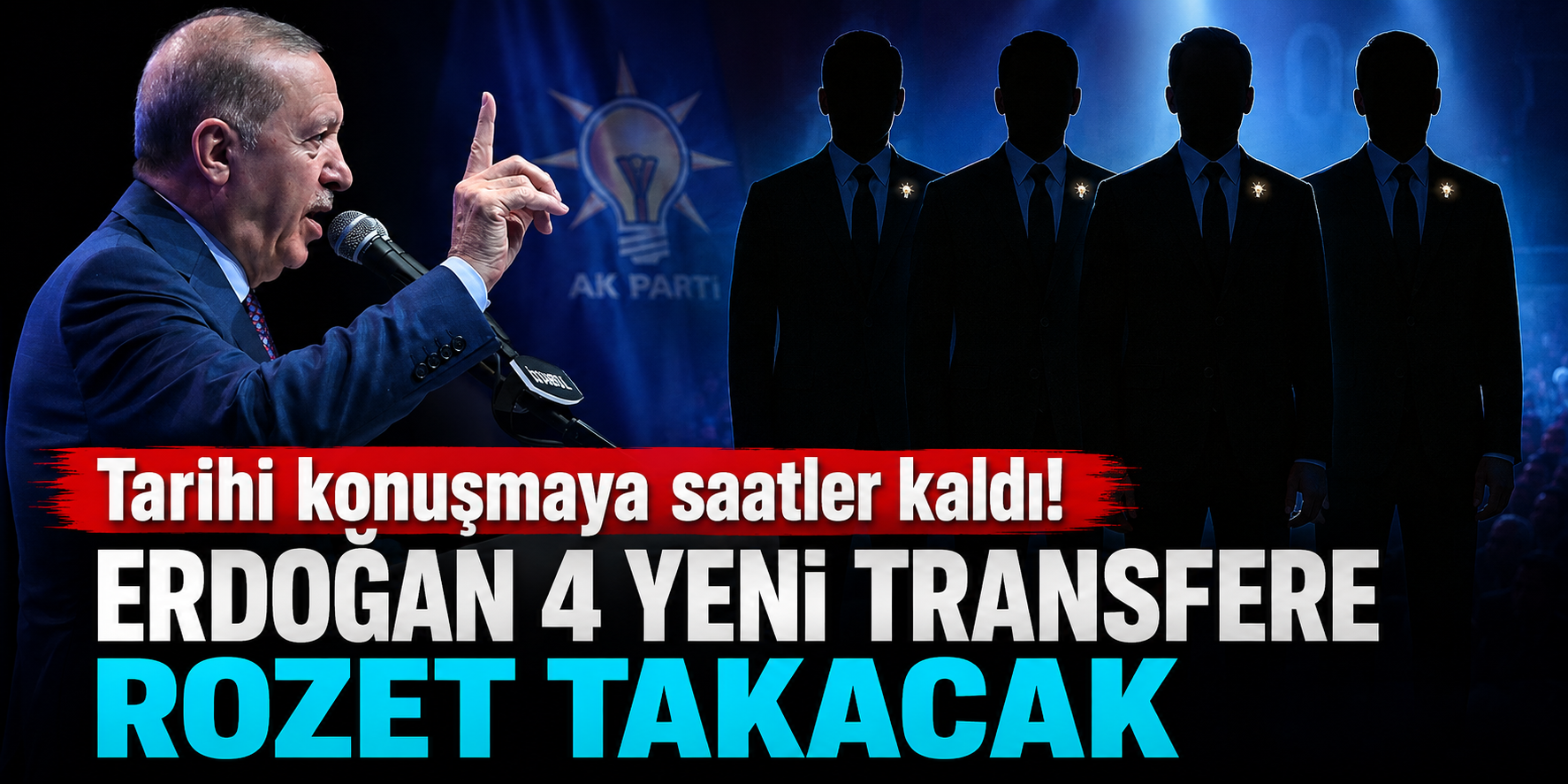 Erdoğan'ın “Tarihi” Konuşması Öncesi Sürpriz Gelişme! AK Parti'ye 4 Yeni İsim Katılıyor