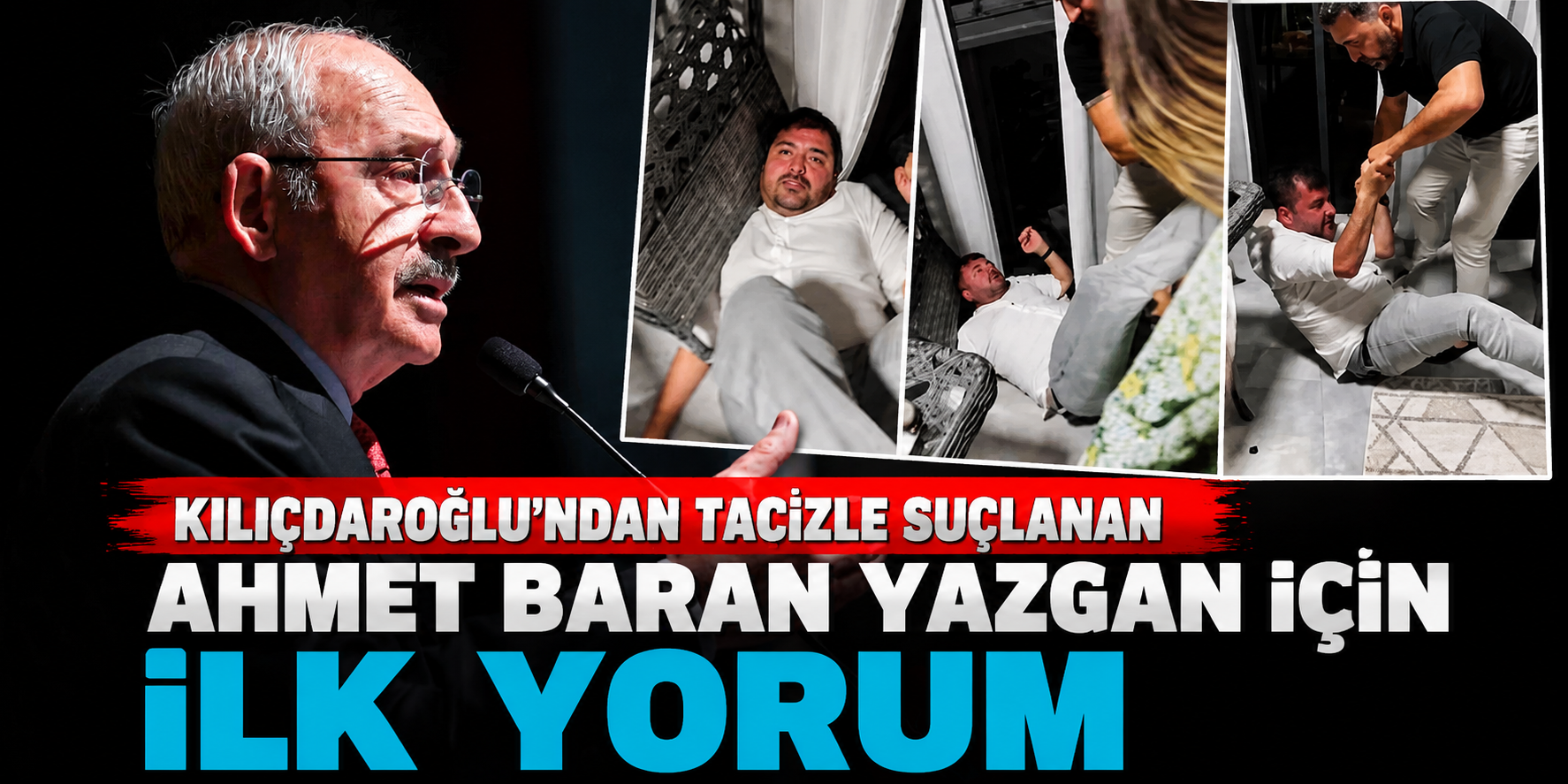 Ahmet Baran Yazgan Olayında Kemal Kılıçdaroğlu'ndan Sert Çıkış: “Bu Çatı Altında Yeri Yoktur”