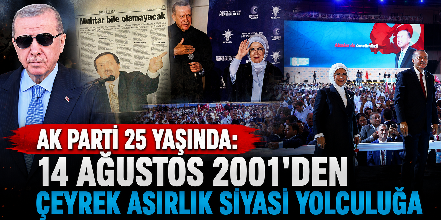 15 Ayda İktidara Geldi, 25 Yıla Damga Vurdu: AK Parti'nin 2001'den 2026'ya Siyasi Serüveni