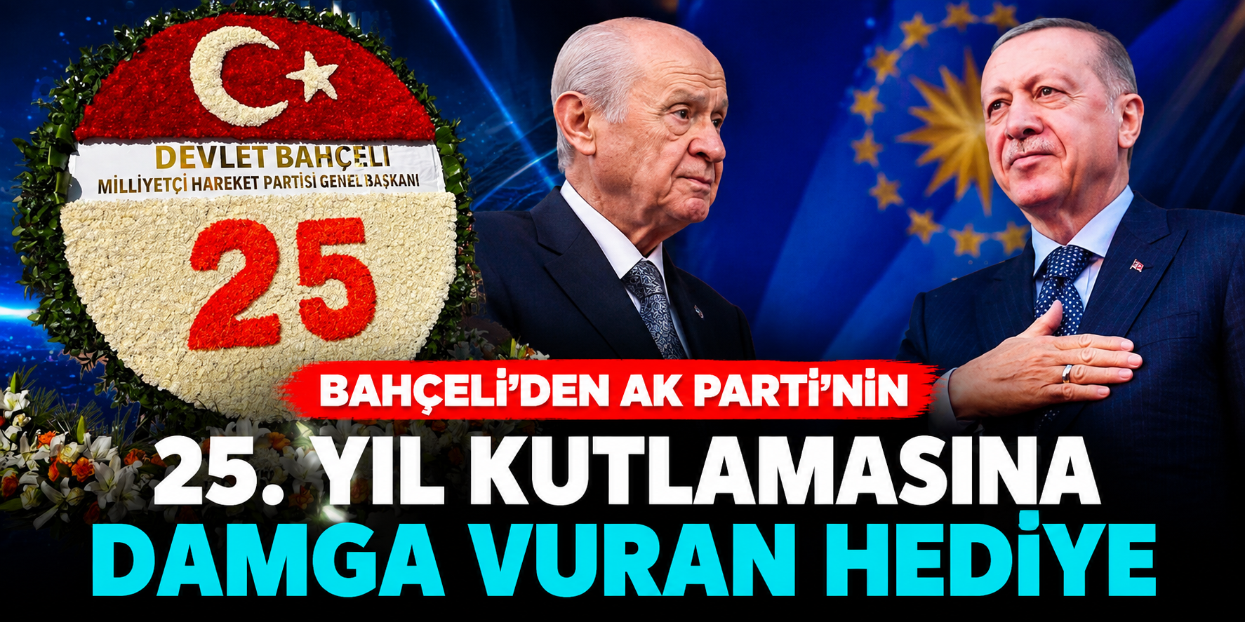 Devlet Bahçeli'den Erdoğan'a 25. Yıl Jesti! Kutlama Alanındaki Detay Dikkat Çekti