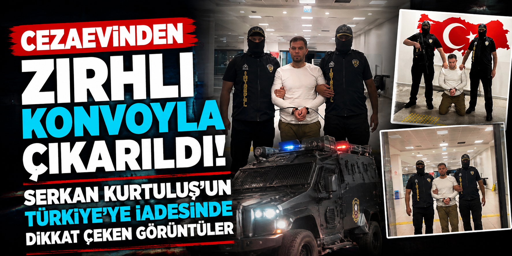Arjantin'den Türkiye'ye Uzanan Operasyon! Serkan Kurtuluş'un Cezaevinden Çıkarıldığı Anlar Yayımlandı