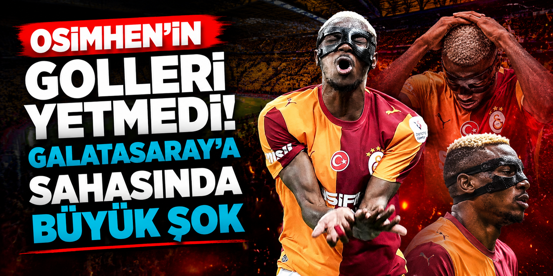 Galatasaray'a Sezonun İlk Maçında Çorum FK Şoku! Osimhen 90'da Yenilgiyi Önledi