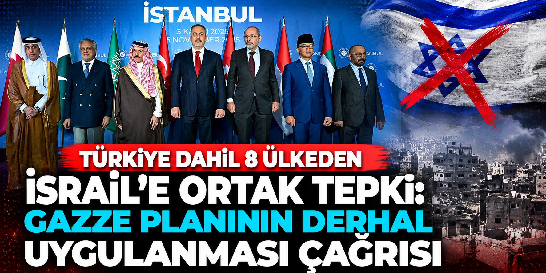 Türkiye Dahil 8 Ülkeden İsrail’e Ortak Tepki: Gazze Planının Derhal Uygulanması Çağrısı
