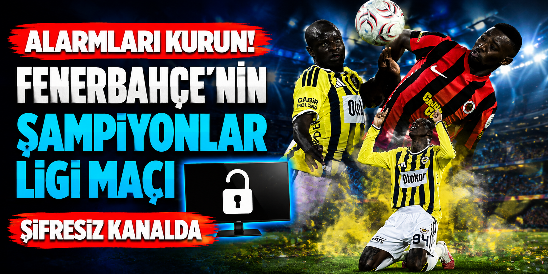 Fenerbahçe-Lyon Maçı Bu Akşam! Şampiyonlar Ligi’nde 17 Yıllık Hasret İçin İlk 90 Dakika