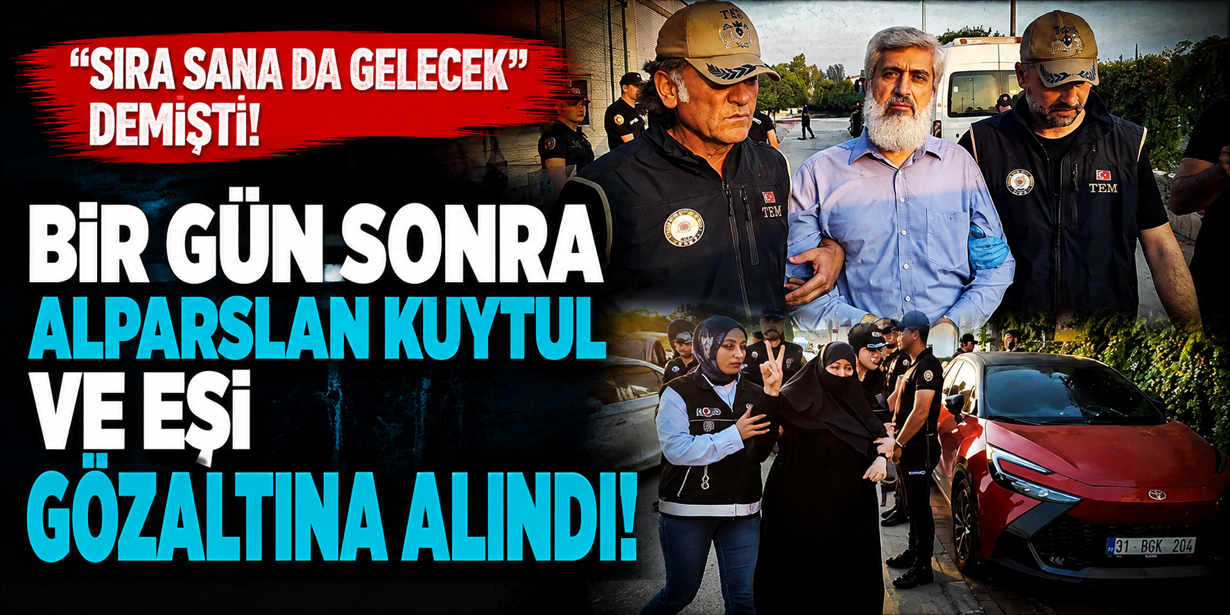“Sıra Sana da Gelecek” Demişti! Bir Gün Sonra Alparslan Kuytul ve Eşi Gözaltına Alındı