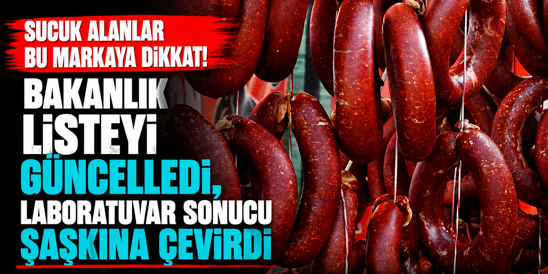 Sucuk Alanlar Bu Markaya Dikkat! Bakanlık Listeyi Güncelledi, Laboratuvar Sonucu Şaşkına Çevirdi