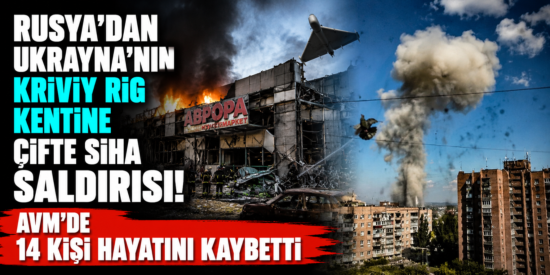 Kriviy Rig'de Ağır Bilanço! Alışveriş Merkezine İki Saldırı, Zelenski'den Dünyaya Çağrı