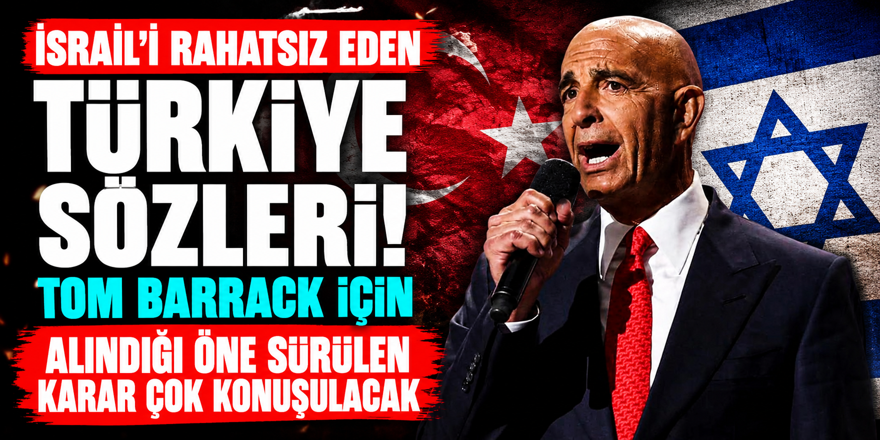 İsrail'i Rahatsız Eden Türkiye Sözleri! Tom Barrack İçin Alındığı Öne Sürülen Karar Çok Konuşulacak