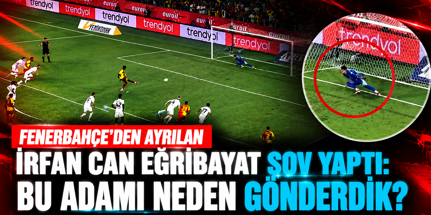 İrfan Can Eğribayat Eski Takımına Geçit Vermedi! Penaltıyı Çıkardı, Gençlerbirliği Kazandı