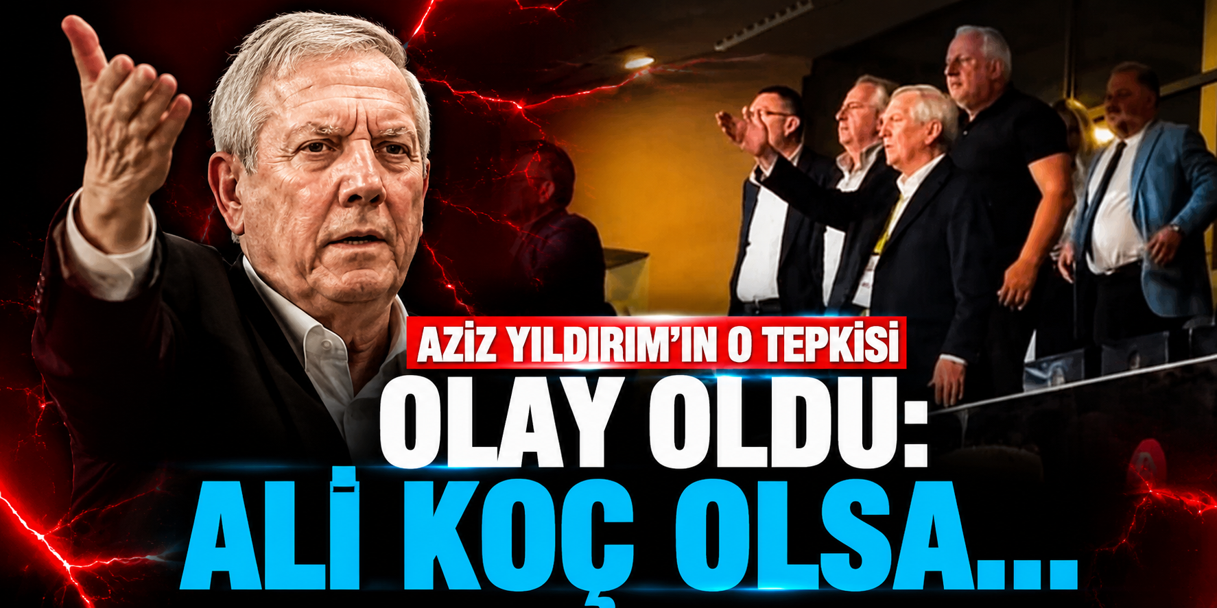 Aziz Yıldırım O Pozisyonu Görünce Yerinde Duramadı! Taraftarlar Hemen Ali Koç'u Hatırlattı
