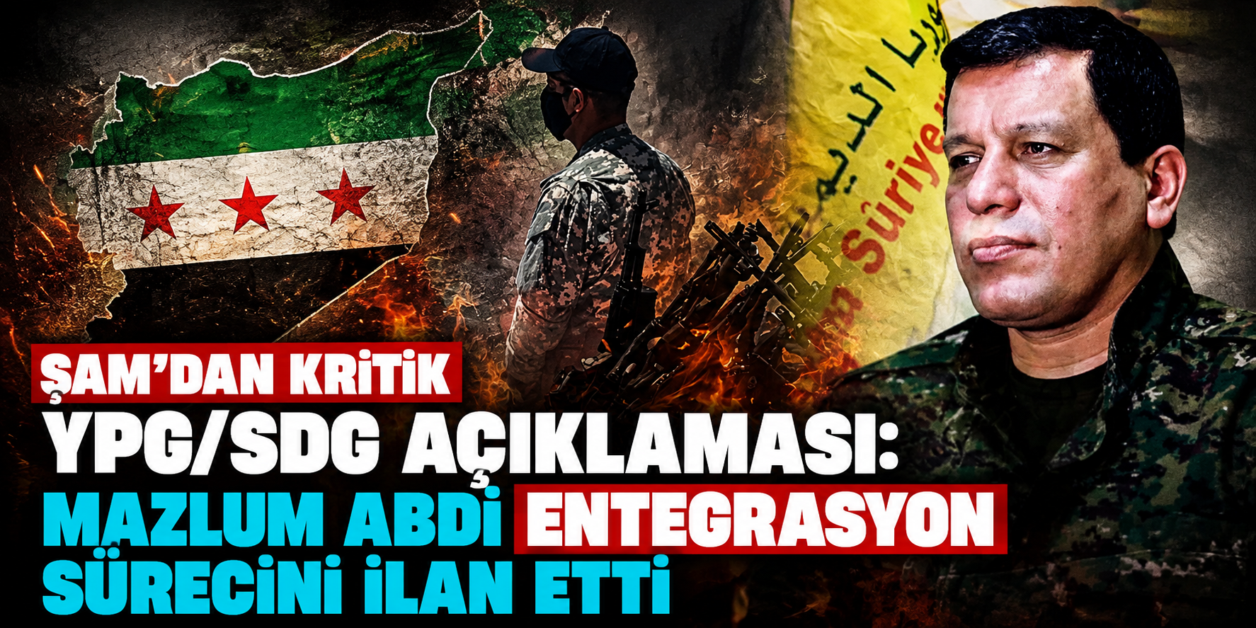 Şam'dan Kritik YPG/SDG Açıklaması: Mazlum Abdi Entegrasyon Sürecini İlan Etti