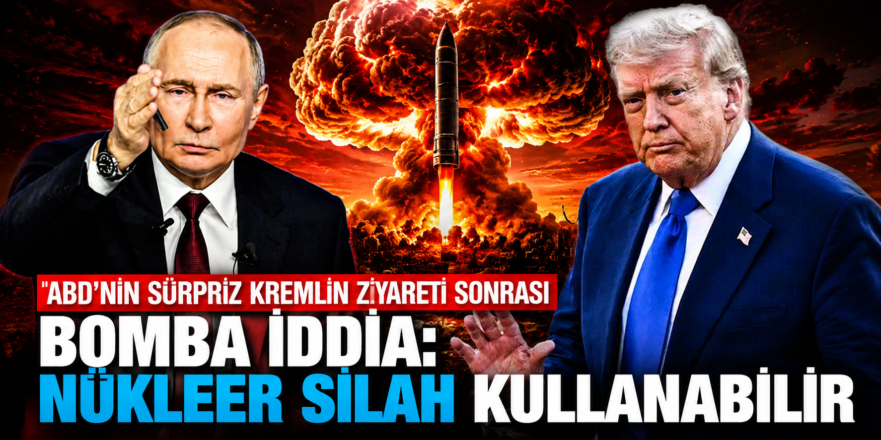 Dünyanın Gözü Moskova'ya Çevrildi! CIA Direktörünün Sürpriz Ziyareti Sonrası Nükleer Silah İddiası