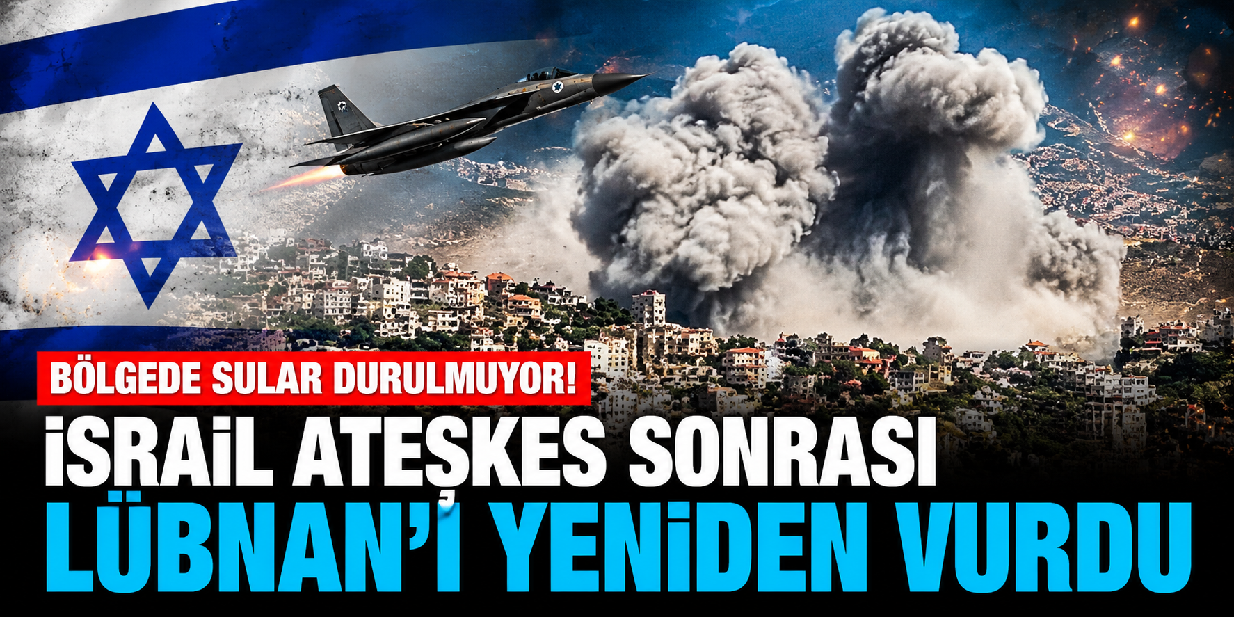 Bölgede Sular Durulmuyor! İsrail Ateşkes Sonrası Lübnan'ı Yeniden Vurdu