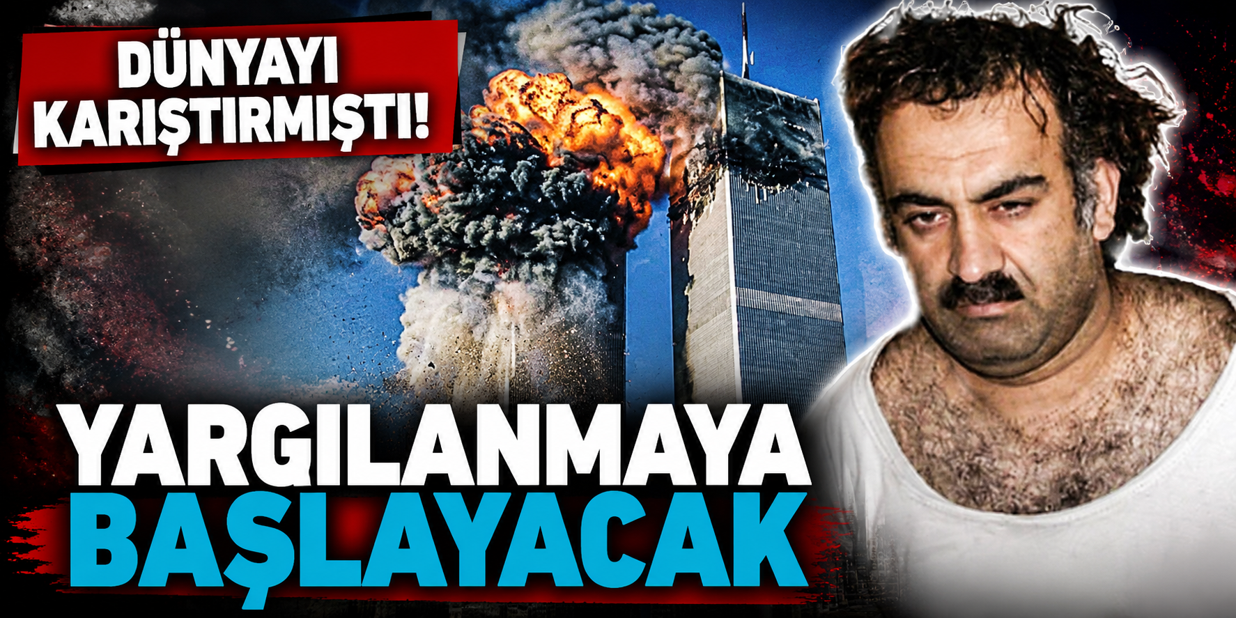 11 Eylül Saldırıları Davasında 27 Yıl Sonra Kritik Tarih! Halid Şeyh Muhammed Hâkim Karşısına Çıkacak