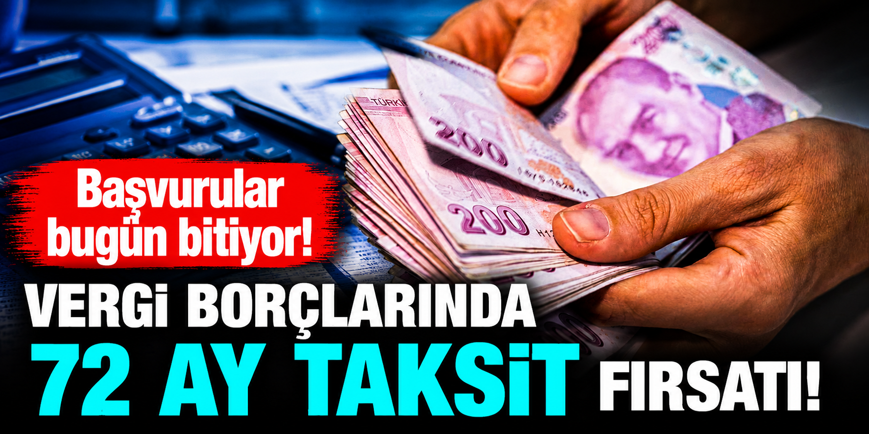 Vergi Borcu Olanlar İçin Son Gün! 72 Aya Kadar Taksit İmkânında Başvurular Bugün Bitiyor