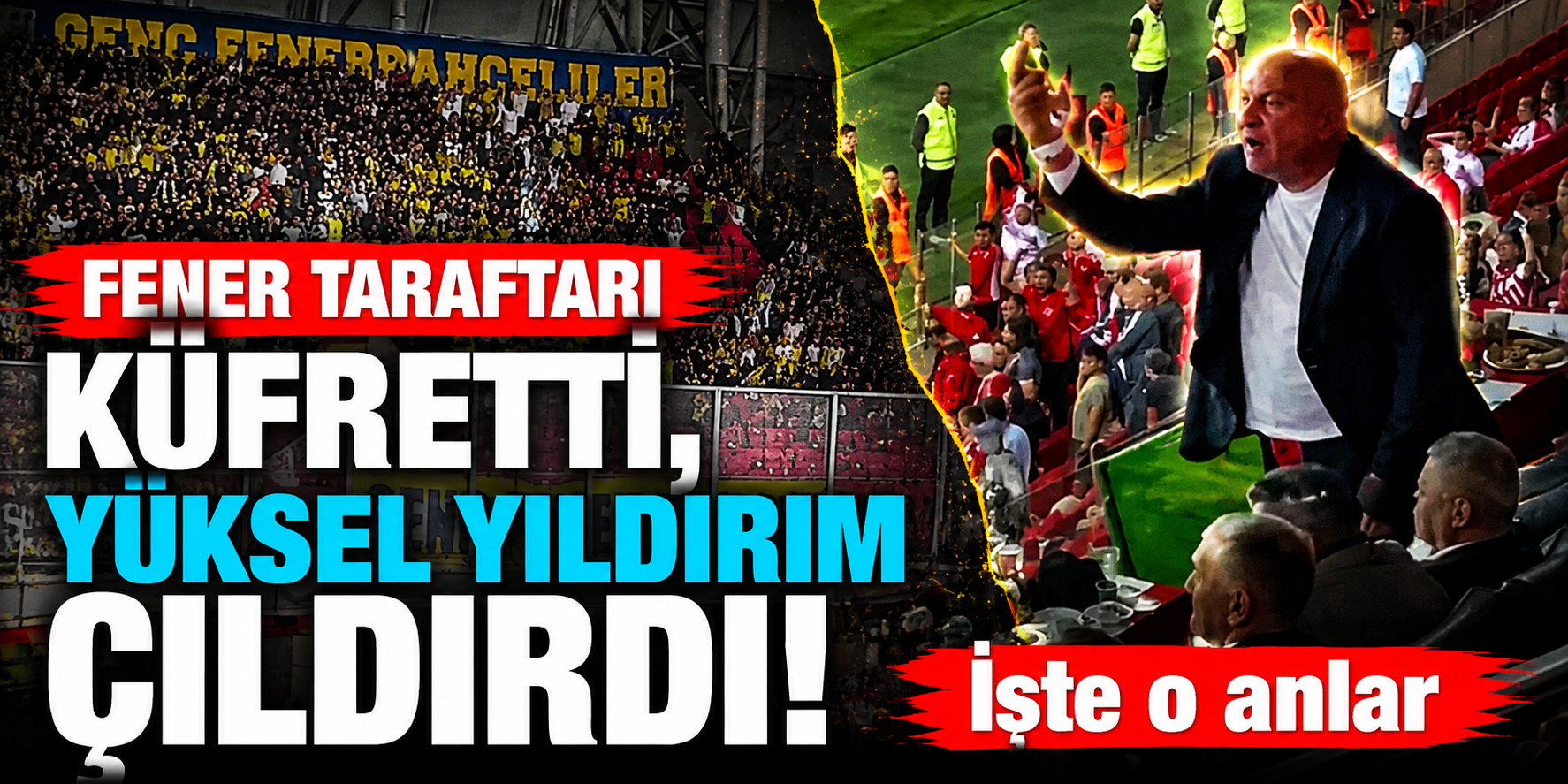 Fenerbahçe Tribününden Yüksel Yıldırım'a Tepki: Samsunspor Başkanı Ayağa Kalkıp Parmak Salladı