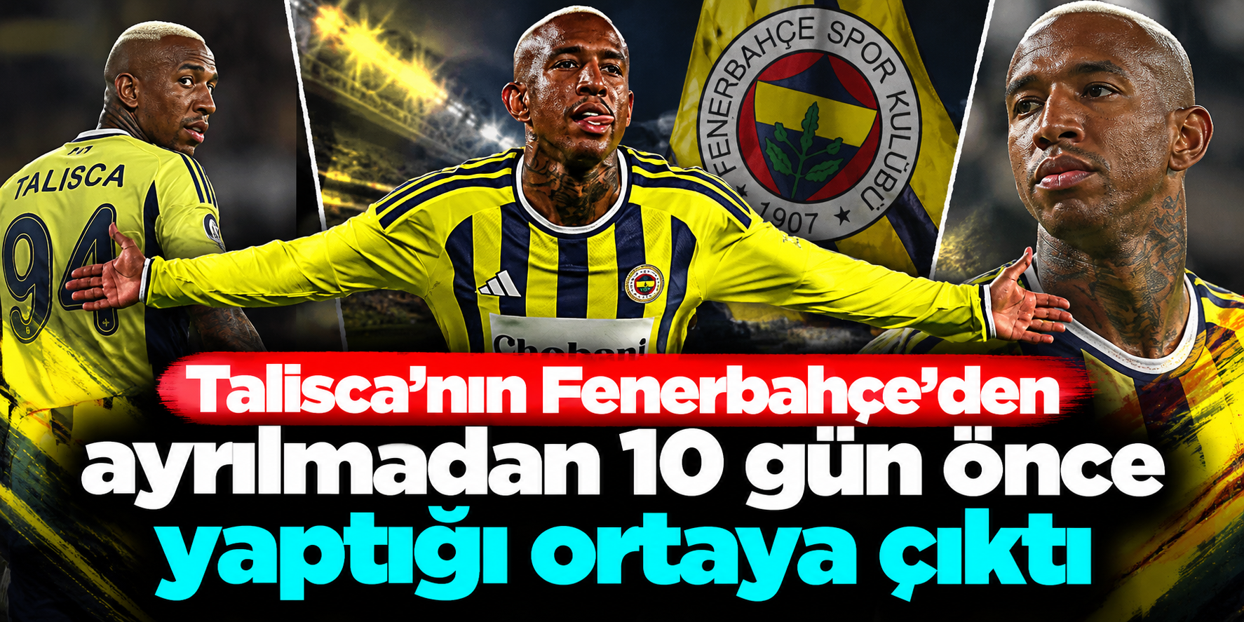 Anderson Talisca’nın Fenerbahçe’den Ayrılığı Sonrası Şaşırtan Detay! 10 Gün Önce Loca Almış