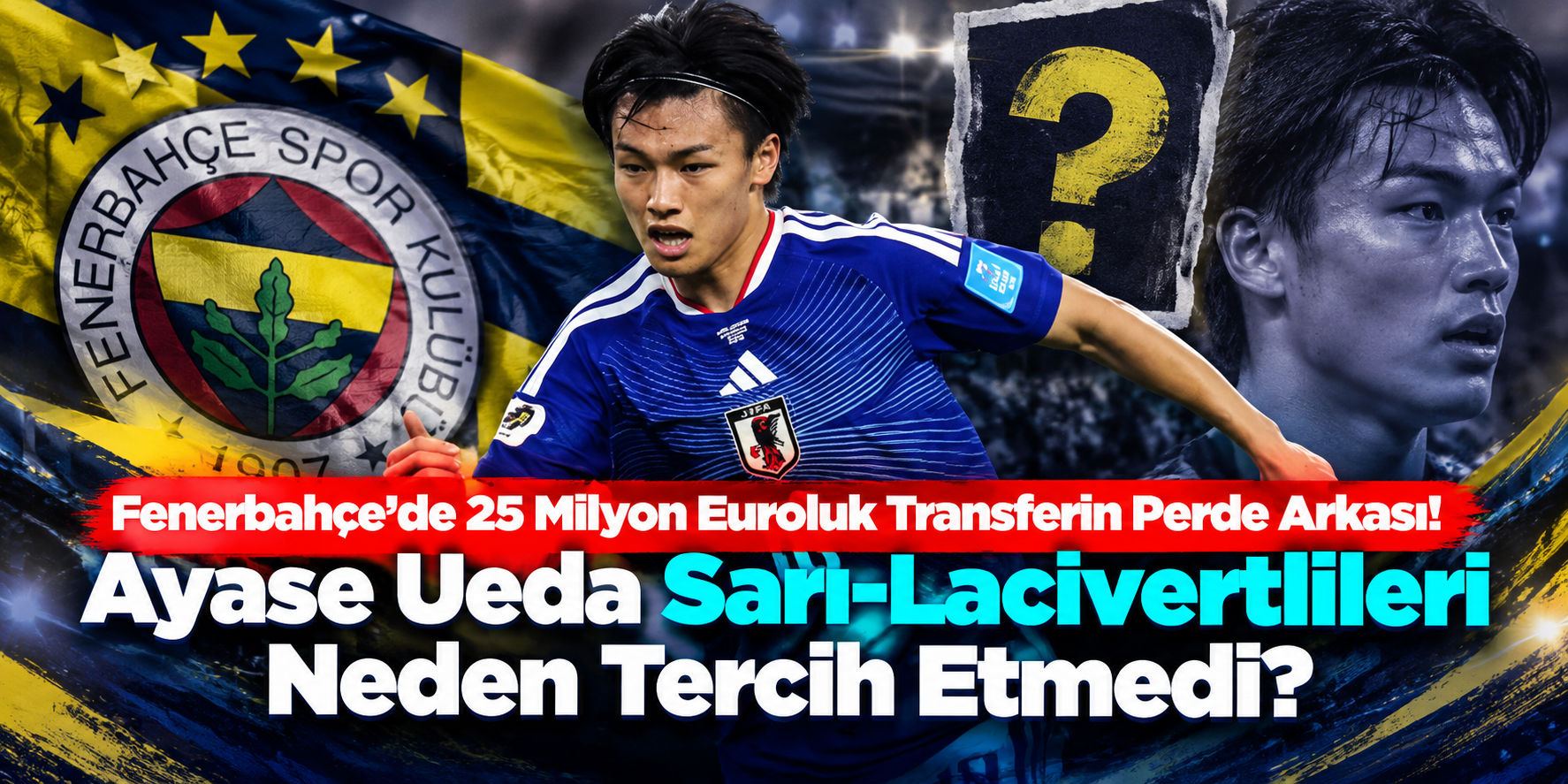 Fenerbahçe'de 25 Milyon Euroluk Transferin Perde Arkası! Ayase Ueda Sarı-Lacivertlileri Neden Tercih Etmedi?