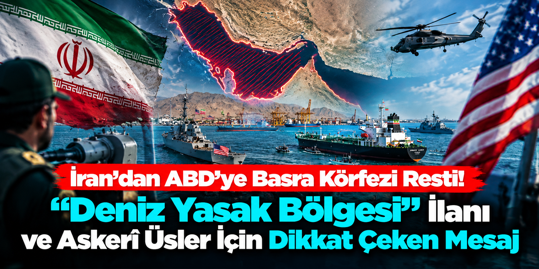 İran'dan ABD'ye Basra Körfezi Resti! “Deniz Yasak Bölgesi” İlanı ve Askerî Üsler İçin Dikkat Çeken Mesaj