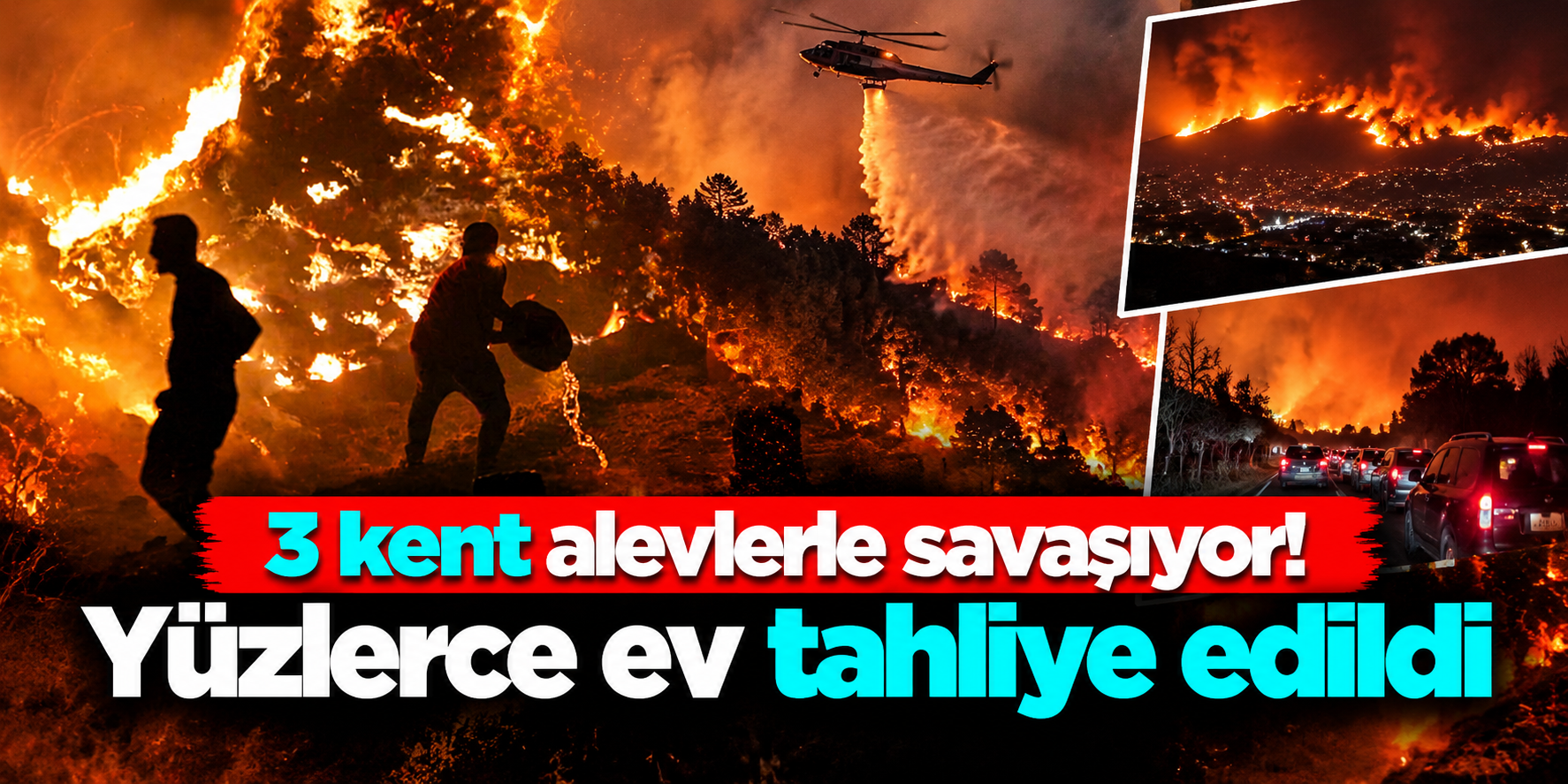 Antalya, Adana ve Mersin Alevlerle Savaşıyor! Rüzgâr Yangını Yeniden Körükledi, Evler Boşaltıldı