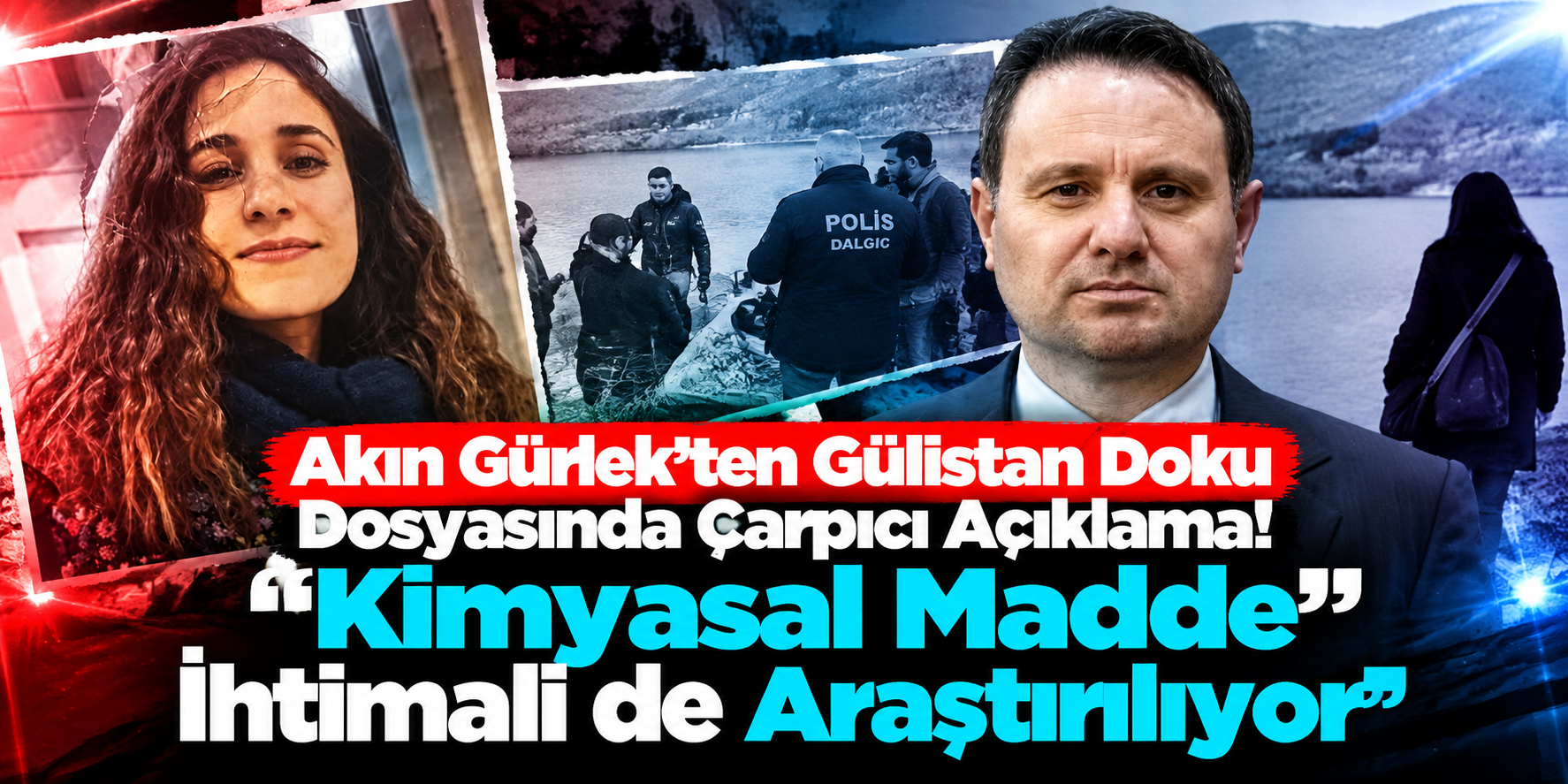 Akın Gürlek'ten Gülistan Doku Dosyasında Çarpıcı Açıklama! “Kimyasal Madde” İhtimali de Araştırılıyor