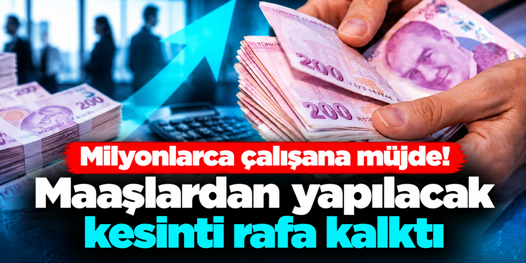 Milyonlarca Çalışanı İlgilendiriyor! Maaşlardan Yüzde 3 Kesinti Planı Şimdilik Gündemden Çıktı
