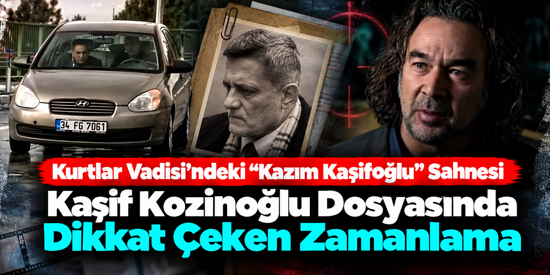 Kurtlar Vadisi'ndeki “Kazım Kaşifoğlu” Sahnesi Mercek Altında! Kaşif Kozinoğlu Dosyasında Dikkat Çeken Zamanlama