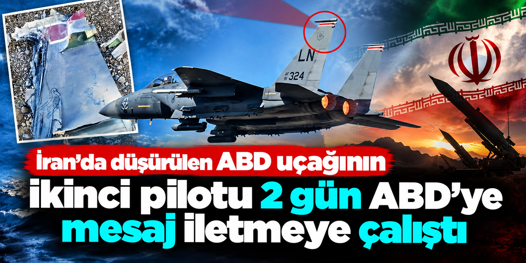 İran’da Düşürülen F-15E’nin İkinci Mürettebatı Konuştu: İki Gün Boyunca ABD’ye Mesaj Göndermeye Çalıştı