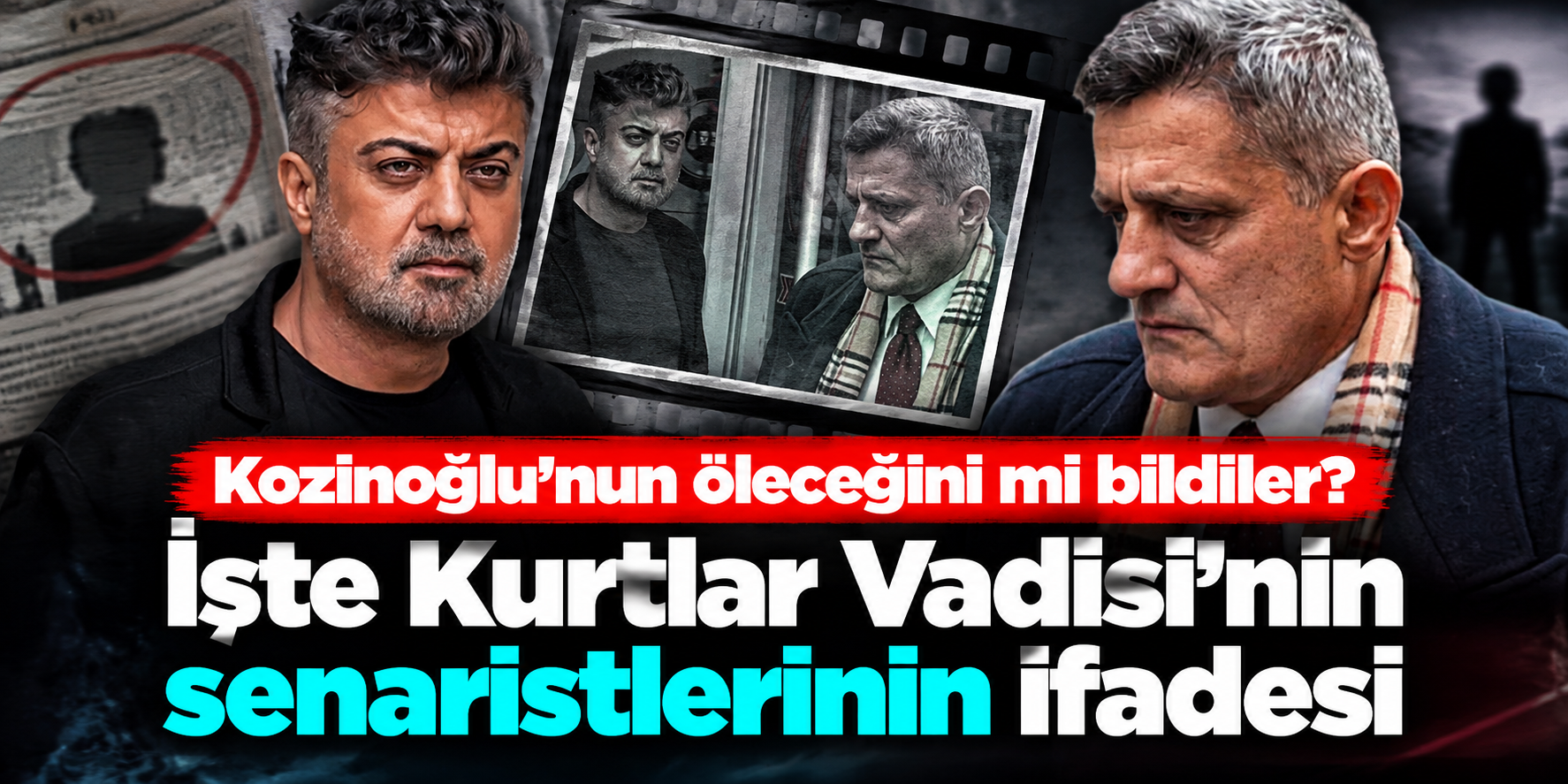 Kaşif Kozinoğlu Soruşturmasında Kurtlar Vadisi Ayrıntısı: Üç Senaristin İfadesi Ortaya Çıktı