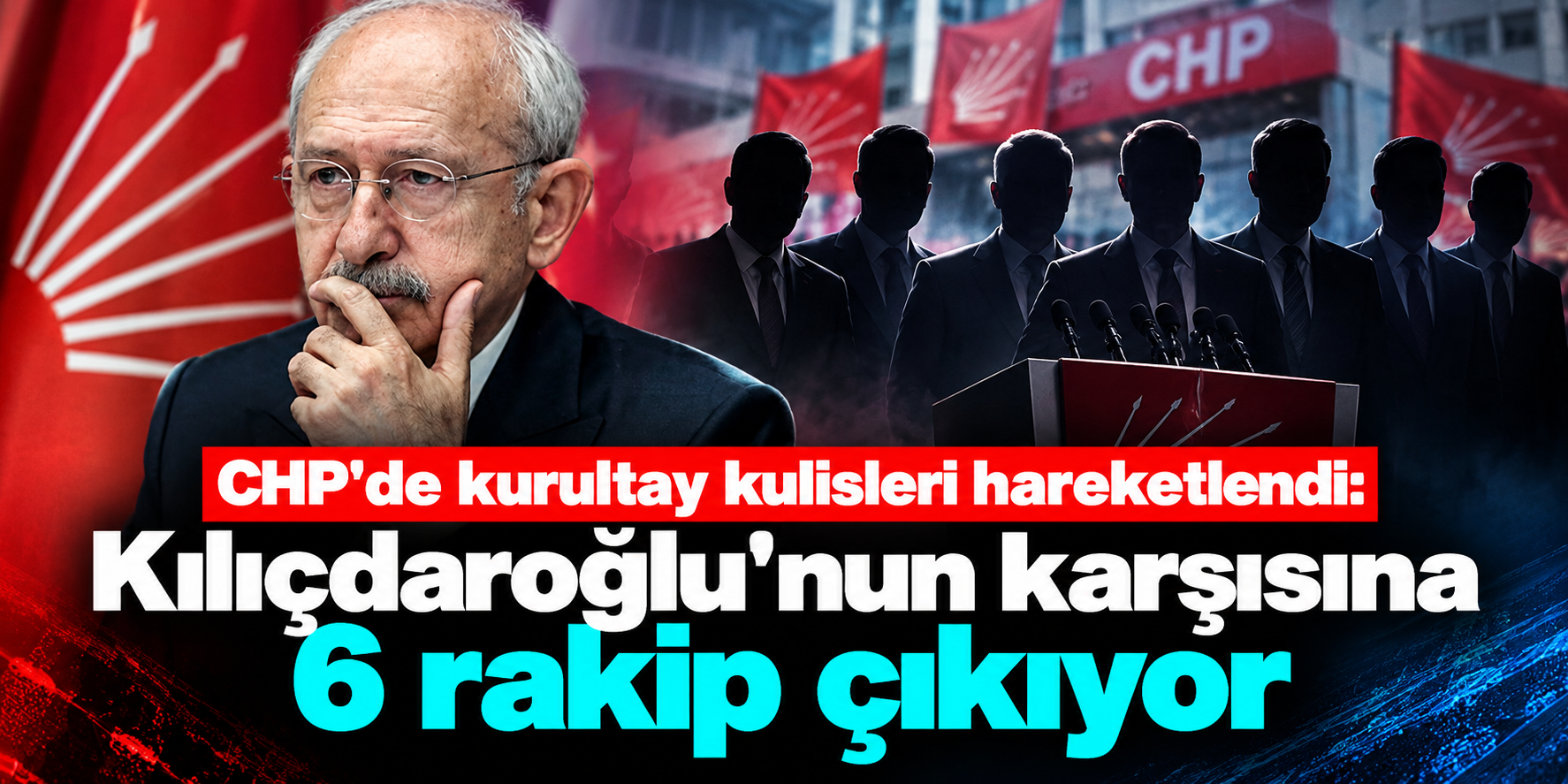 CHP’de Nisan 2027 Kurultayı Öncesi Kulisler Hareketlendi: Genel Başkanlık İçin 6 İsim Konuşuluyor